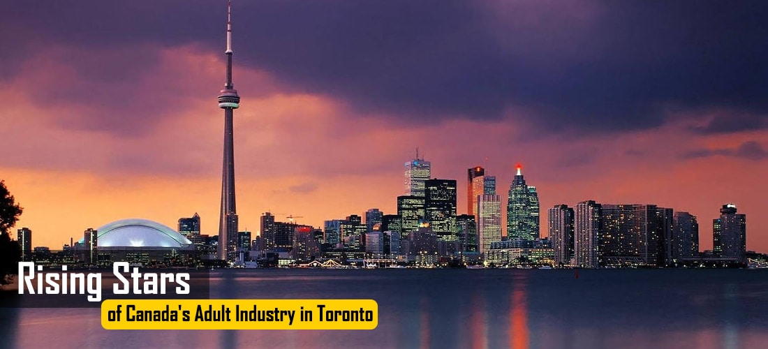 Rising Stars of Canada's Adult Industry in Toronto